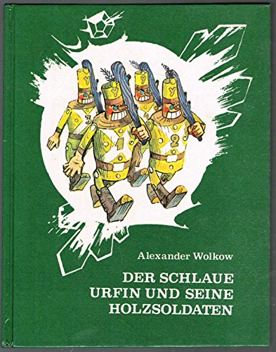 Der schlaue Urfin und seine Holzsoldaten. Aus dem Russischen von L. Steinmetz. Illustrationen von L. Wladimirski.
