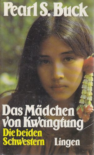 Das Mädchen von Kwangtung / Die beiden Schwestern. 2 Romane