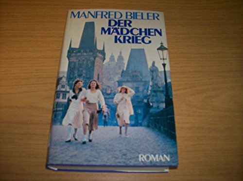 Der Mädchen-Krieg. [Unbekannter Einband] by Bieler, Manfred