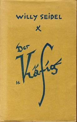 Der Käfig. Ein seelisches Abenteuer.