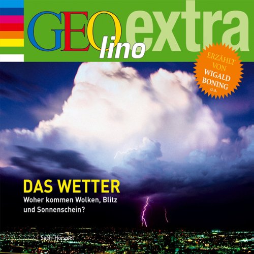 Das Wetter. Woher kommen Wolken, Blitz und Sonnenschein?