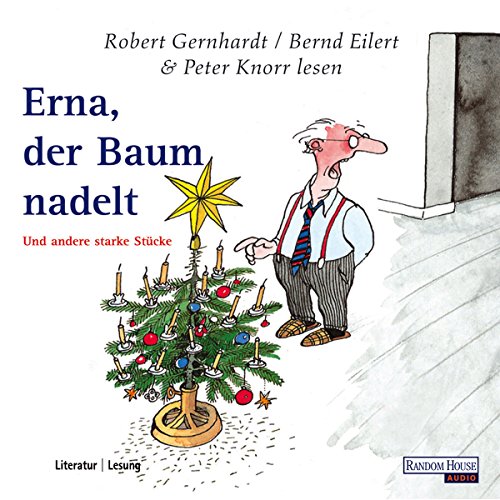 Erna, der Baum nadelt. Ein botanisches Drama am heiligen Abend