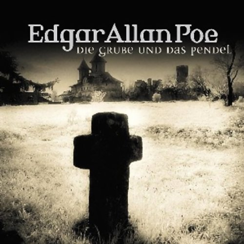 Die Grube und das Pendel: Edgar Allan Poe 1