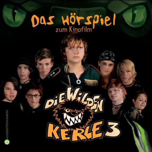Die wilden Kerle 3. Das Hörspiel zum Kinofilm