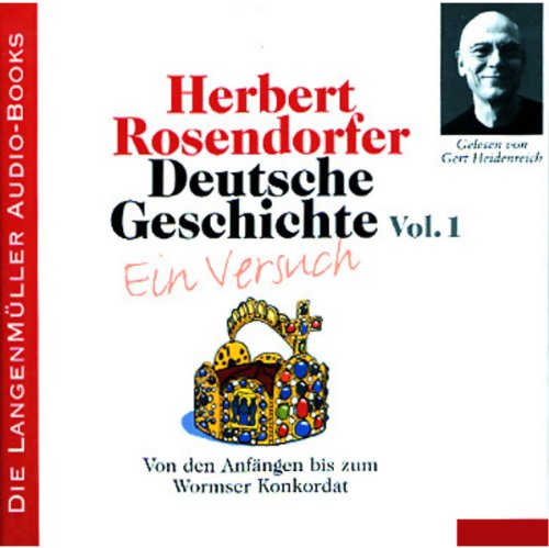 Von den Anfängen bis zum Wormser Konkordat: Deutsche Geschichte - Ein Versuch 1