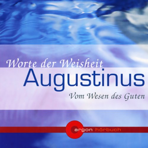 Vom Wesen des Guten. Worte der Weisheit