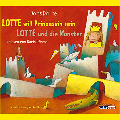 Lotte will Prinzessin sein / Lotte und die Monster