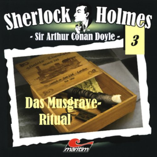 Das Musgrave-Ritual: Sherlock Holmes 3