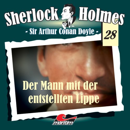 Der Mann mit der entstellten Lippe: Sherlock Holmes 28