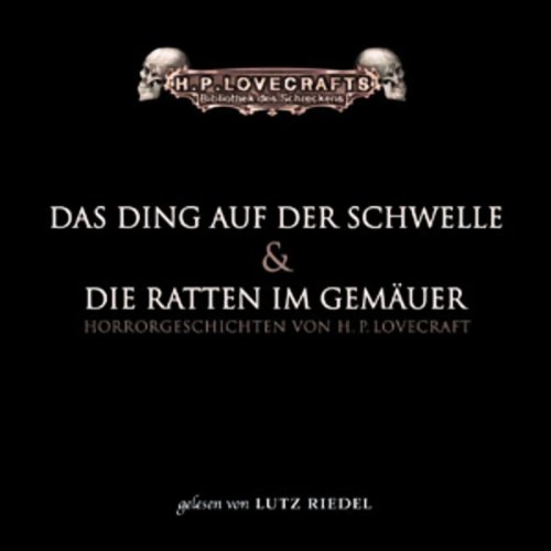 Das Ding auf der Schwelle und Die Ratten im Gemäuer