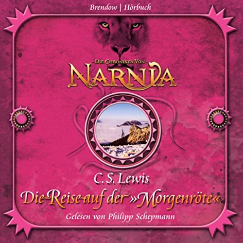 Die Reise auf der Morgenröte: Chroniken von Narnia 5