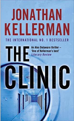 The Clinic (Alex Delaware series, Book 11): A taut and suspenseful psychological thriller