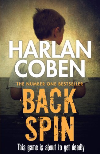 Back Spin: A gripping thriller from the #1 bestselling creator of hit Netflix show Fool Me Once (Myron Bolitar Book 4)