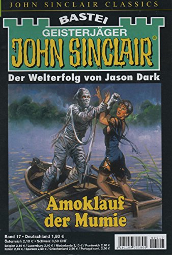 Geisterjäger John Sinclair 2. Auflage Band 17, Amoklauf der Mumie. Romanheft. Die große Gruselserie von Jason Dark.