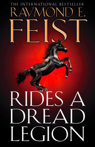 Rides A Dread Legion (The Riftwar Cycle: The Demonwar Saga Book 1)