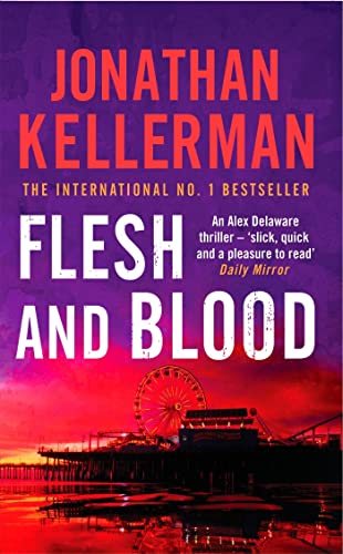 Flesh and Blood (Alex Delaware series, Book 15): A riveting psychological thriller