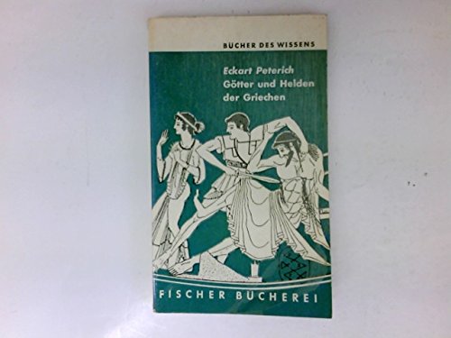 Götter und Helden der Griechen. Kleine Mythologie.