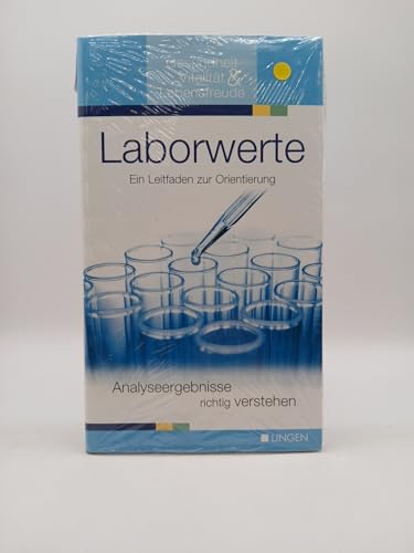 Laborwerte. Analyseergebnisse richtig verstehen. Ein Leitfaden zur Orientierung.