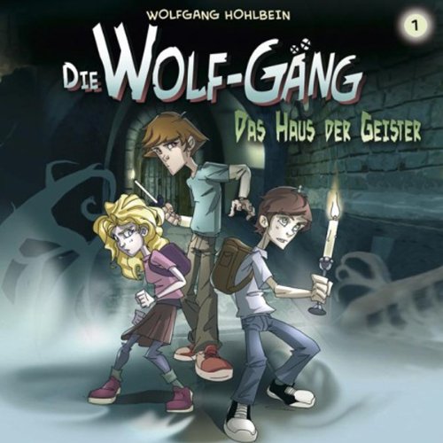 Das Haus der Geister: Die Wolf-Gäng 1