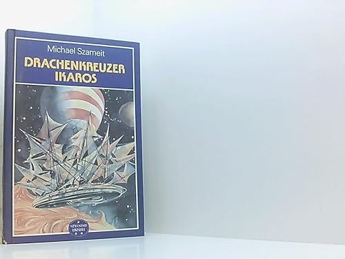Drachenkreuzer Ikaros..Wissenschaftlich-phantastischer Roman