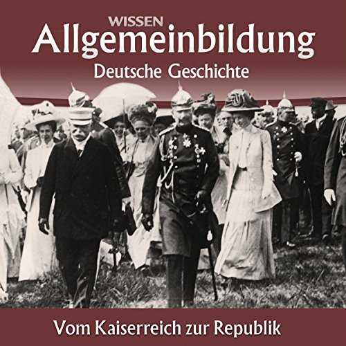Vom Kaiserreich zur Republik: Reihe Allgemeinbildung