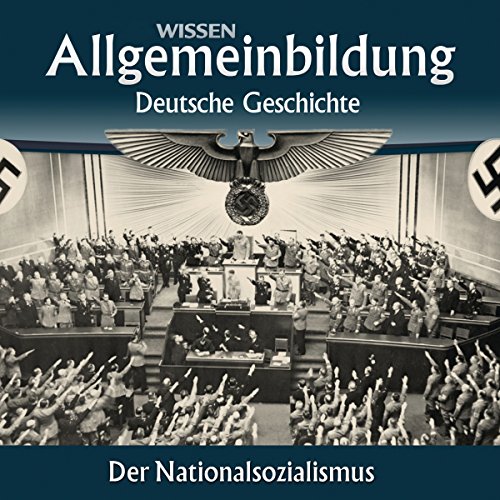 Der Nationalsozialismus: Reihe Allgemeinbildung