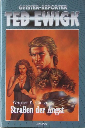 Geister-Reporter Ted Ewigk Bd. 1: Straßen der Angst.