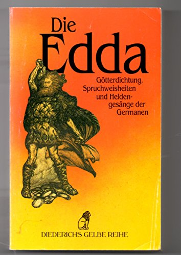Die Edda. Götterdichtung, Spruchweisheiten und Heldengesänge der Germanen