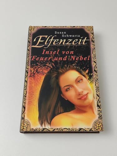 Elfenzeit - Insel von Feuer und Nebel. Roman.