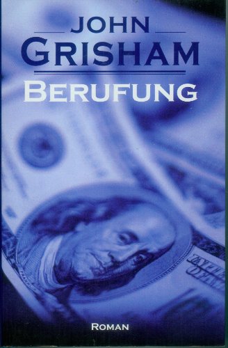 Berufung : Roman / John Grisham. Aus dem Amerikan. von Bernhard Liesen ... (Lizenz des Heyne Verl., München)