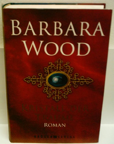 BARBARA WOOD: Kristall der Träume