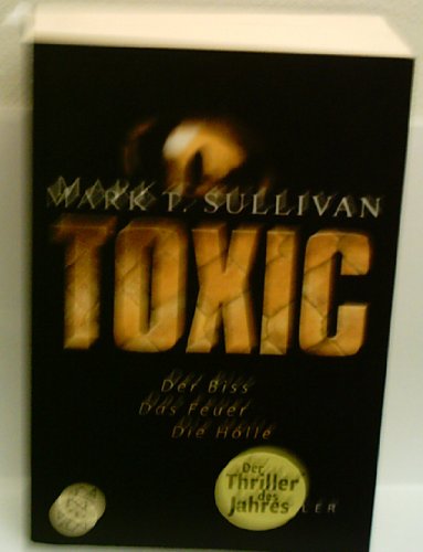 MARK T. SULLIVAN: Toxic : Thriller.