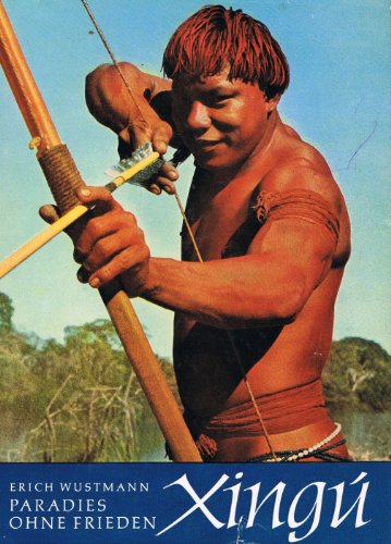 Xingú. Paradies ohne Frieden.