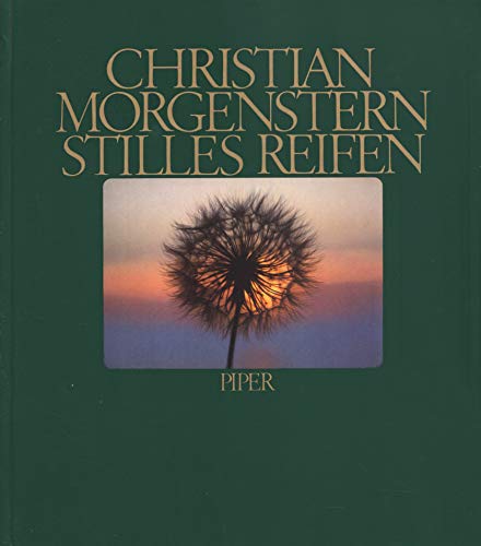Stilles Reifen : Neue Ausw. [Hrsg. von Margareta Morgenstern]