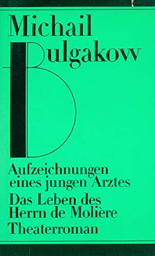 Aufzeichnungen eines jungen Arztes - Das Leben des Herrn de Molière - Theaterroman