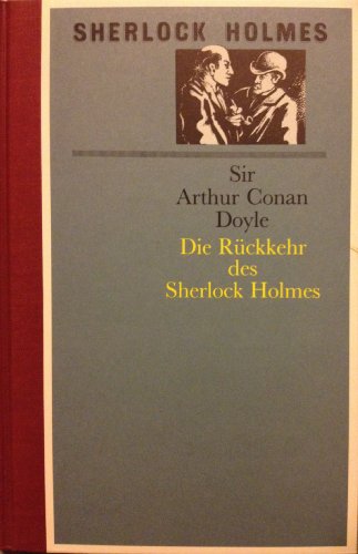 Sir Arthur Conan Doyle - Sherlock Holmes: Die Rückkehr des Sherlock Holmes