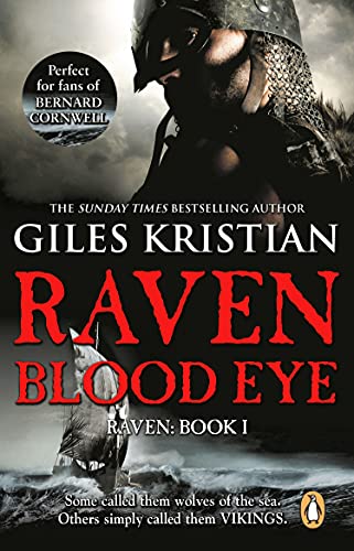 Raven: Blood Eye: (Raven: Book 1): A gripping, bloody and unputdownable Viking adventure from bestselling author Giles Kristian (English Edition)