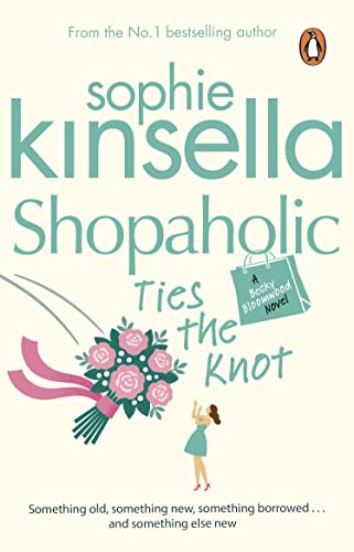 Shopaholic Ties The Knot: (Shopaholic Book 3) (Shopaholic Series)