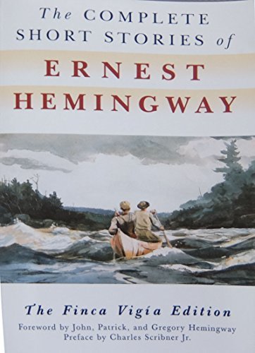 The Complete Short Stories of Ernest Hemingway: The Finca Vigia Edition by Ernest Hemingway(1998-08-03)