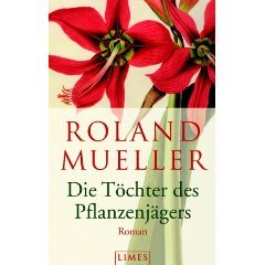 Die Töchter des Pflanzenjäger (Historischer Roman)