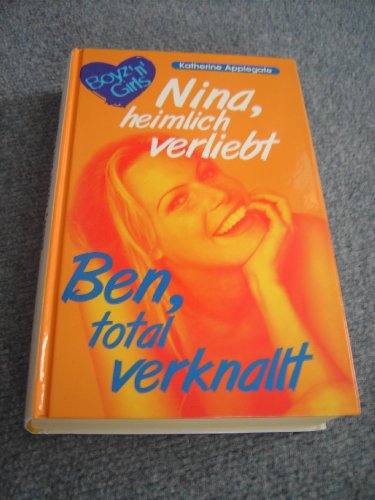 Nina, heimlich verliebt & Ben, total verknallt (Byz´n´Girls Doppelband)