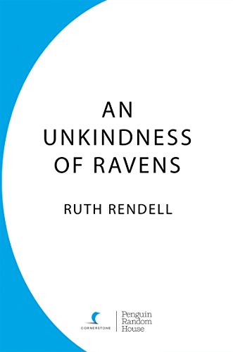 An Unkindness Of Ravens: an absorbing Wexford mystery from the award-winning Queen of Crime, Ruth Rendell (Inspector Wexford series Book 13)