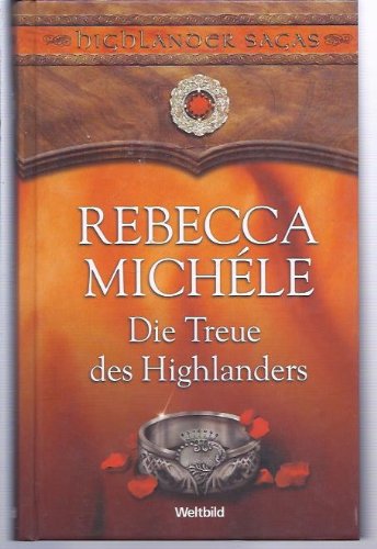 Die Treue des Highlanders. Highlander Sagas Weltbild-SammlerEditionen