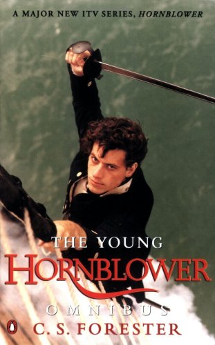 The Young Hornblower Omnibus: "Mr.Midshipman Hornblower", "Lieutenant Hornblower", "Hornblower and the "Hotspur"" (A Horatio Hornblower Tale of the Sea)