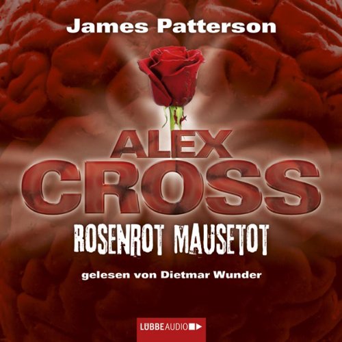 Rosenrot Mausetot: Alex Cross 6