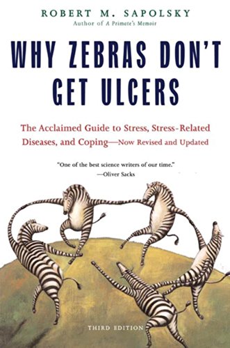 Why Zebras Don't Get Ulcers: The Acclaimed Guide to Stress, Stress-Related Diseases, and Coping(English Edition)