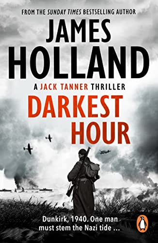 Darkest Hour: (Jack Tanner: Book 2): an unmissable, all-guns-blazing action thriller set at the height of WW2.