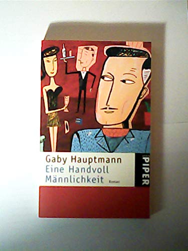 Gaby Hauptmann: Eine Handvoll Männlichkeit