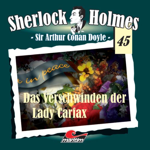 Das Verschwinden der Lady Francis Carfax: Sherlock Holmes 45
