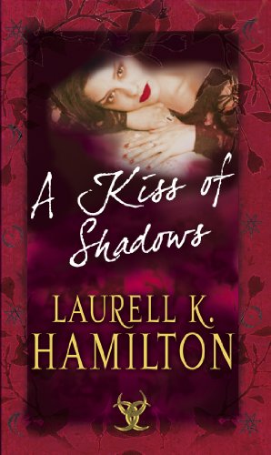 A Kiss Of Shadows: (Merry Gentry 1) (A Merry Gentry Novel)